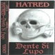 Hatred / Dente Di Lupo - Odio